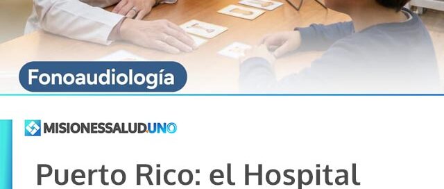 Puerto Rico: el Hospital de Área informó los días y horarios del servicio de fonoaudiología