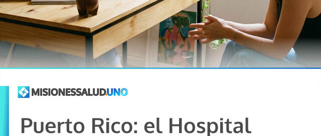 Puerto Rico: el Hospital recuerda los días y horarios del servicio de salud mental